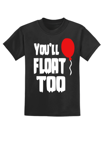 You’ll Float Too T-Shirt