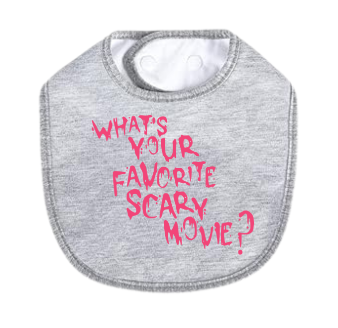 Favorite Scary Movie? Pink Bib