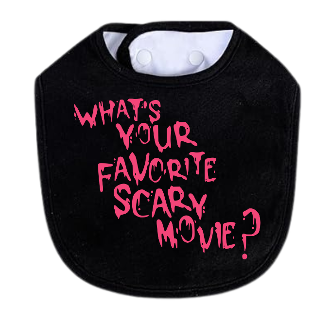 Favorite Scary Movie? Pink Bib