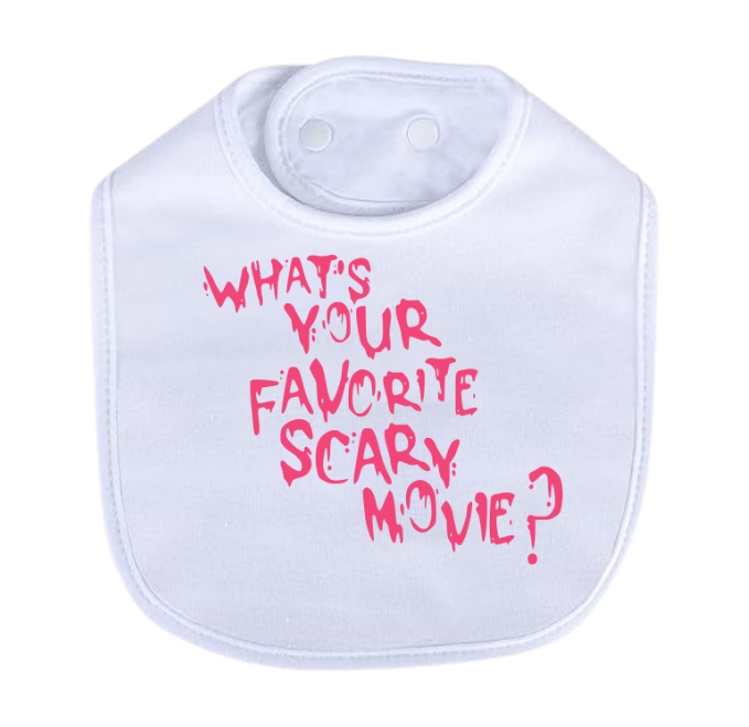 Favorite Scary Movie? Pink Bib