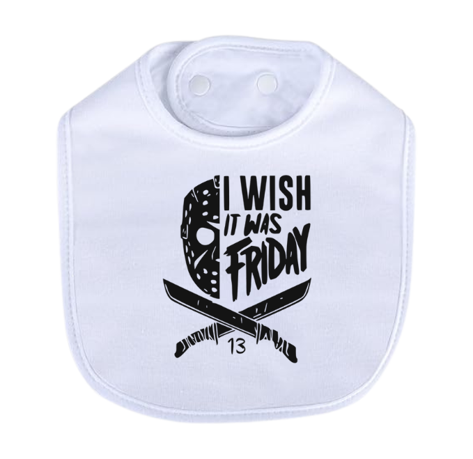 I Wish It Was Friday White Bib