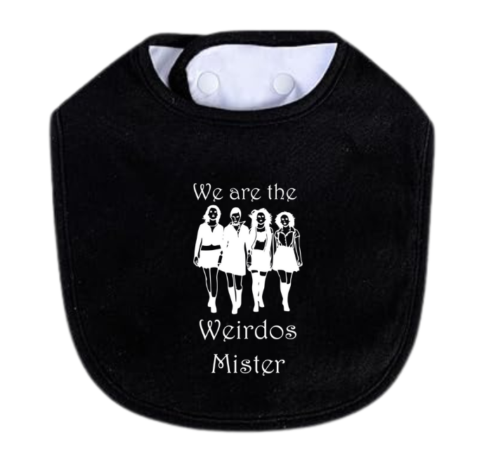 We Are The Weirdos Mister Bib