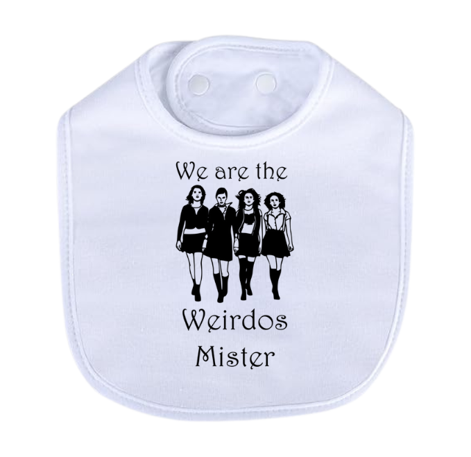 We Are The Weirdos Mister Bib